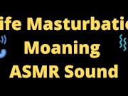 Morning Masturbation ASMR Moaning WIFE Home Alone, please don't CUM yet 14/16
