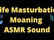 ASMR MOANING SOUND CLITORIS FINGERGING, TRY NOT TO CUM, PLEASE 11/16