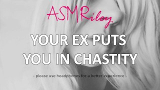 EroticAudio - Seu Ex coloca você em Chastity, Cage galo, domínio feminino, Sissy| ASMRILEY