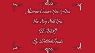 Mistress Corners You & Has Her Way With You- Femdom Erotic Audio For Men (ASMR)(Spanking)(Anal Play)