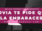 ROLEPLAY NOVIA TE PIDE QUE LA EMBARACES | RELATO ASMR INTERACTIVO [ROMANCE] ARGENTINA 11/16