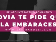 ROLEPLAY NOVIA TE PIDE QUE LA EMBARACES | RELATO ASMR INTERACTIVO [ROMANCE] ARGENTINA 9/16