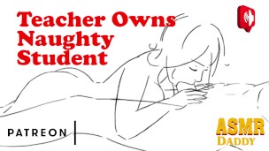 Teacher Ruins Slut Student & makes Her His Whore -ASMR Daddy Audio