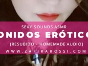 SEXY SOUNDS [SONIDOS EROTICOS] ASMR | AUDIO ONLY 16/16