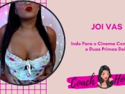 Putaria no Cinema Com Um Amigo e as Duas  Safadas! | JOIVAS | Punheta Guiada | FE # 35 15/16