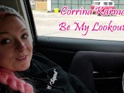 Corrina Karma. Be my Look out! Public masturbation almost caught! TRAILER 1/16