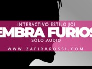 [Resubido] INTERACTIVO INTENSO JOI STYLE | HEMBRA FURIOSA [INSULTOS] SOLO AUDIO 10/16