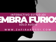 [Resubido] INTERACTIVO INTENSO JOI STYLE | HEMBRA FURIOSA [INSULTOS] SOLO AUDIO 14/16