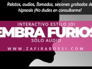 [Resubido] INTERACTIVO INTENSO JOI STYLE | HEMBRA FURIOSA [INSULTOS] SOLO AUDIO 3/16