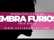 [Resubido] INTERACTIVO INTENSO JOI STYLE | HEMBRA FURIOSA [INSULTOS] SOLO AUDIO 4/16