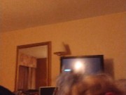 My girl Sucking me off 5/16