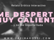 ME DESPERTÉ MUY CALIENTE Y NO ME IMPORTA NADA [ARGENTINA] AUDIO HOT 7/16
