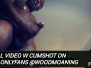 JERKING OUT A HUGE LOAD // FULL ON ONLYFANS @WOODMOANING 16/16