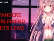 Yandere Girlfriend Gets Lewd (Sound Porn) (English ASMR) 12/16