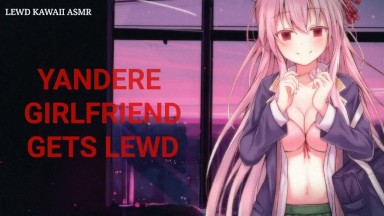 Yandere Girlfriend Gets Lewd (Sound Porn) (Anglais ASMR)