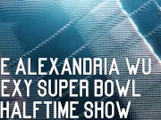 Alexandria Wu’s Sexy Super Bowl Halftime Show Promo  5/16