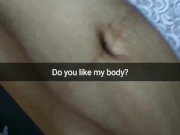 Do you like my chubby body and cheating pussy? [Cuckold. Snapchat] 7/16
