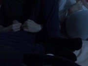 RISKY HANDJOB close to REAL VIRGIN Stepsis, movie night, SHE NOTICES, fit 18 teen, FIRM ASS, cumshot 2/16