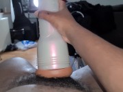 Fleshlight Makes Me Cum Dribble A lot