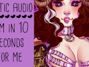 Cum in 10 Seconds - ASMR Erotic Audio MSub Orgasm Control | Domme Lady Aurality 12/16