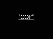 OOF: A Film. 16/16