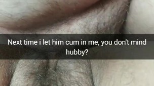 I let him creampie my fertile pussy next time. You don't mind, hubby? [Cuckold.Snapchat]