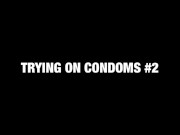 Trying on condoms #2 - Screenshot 1 of 16 - HD