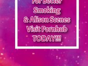 AlisonAuraAllen attempts to masturbate while smoking fingering her pussy. Behind the scenes smoking 1/16