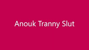 Anouk Tranny Slut - Five Cumloads in her Rosebud Gaping Ass with Anal Creampie and Cum Swallow