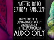 Knotted Monster Cock Dildo Ramblefap - Lady Aurality - Wet Pussy Fucking ASMR Audio Only 6/16