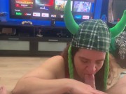 St Patricks Day Blowjob - Missy and George 9/16