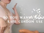 So You Wanna Learn - Safe Condom Use