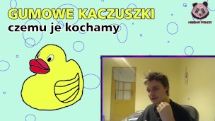 gumowe kaczki za co je kochamy