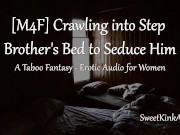 [M4F] Crawling into Step Brother's Bed to Seduce Him - A Taboo Fantasy - Erotic Audio for Women 16/16