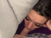 Wife sucking me while everyone’s asleep 5/16