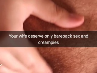 Cheating wife deserve creampies and get pregnant! – Cuckold snapchat captions