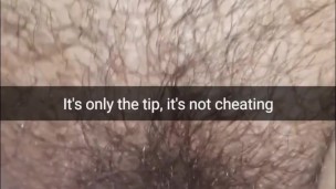 Its just a tip of his cock head! It's not cheating! - Cuckold Snapchat
