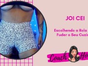 Escolhendo a Rola Para Fuder o Seu Cuzinho Novamente! | JOI CEI | Punheta Guiada | #18 15/16