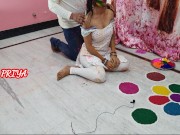 Holi Special - fuck hard priya in holi occasion with hindi roleplay - YOUR PRIYA 7/16