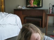 SEXY MAID SUCKS MY COCK IN HOTEL ROOM 5/16