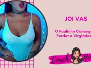 Paulinho Conseguiu Perder a Virgindade| JOIVAS | Punheta Guiada | CV # 42