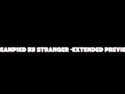 Creampied by Stranger Extended Preview 2/16