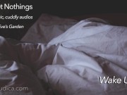 Sweet Nothings 8 -Wake Up (Intimate, gender netural, cuddly, SFW, comforting audio by Eve's Garden)