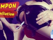 FEMDOM Ass FUCKING - TAMPON in his ass, HUMILIATION by his MISTRESS!
