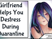 Girlfriend Helps You Destress During Quarantine Wholesome