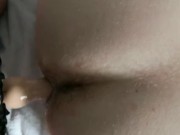 POV huge pegging cumshot  8/16