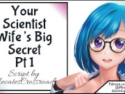 Your Scientist Wife's Big Secret Pt 1