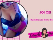 Humilhando Pau Pequeno!  JOI CEI  Punheta Guiada  #22 15/16