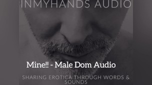 MINE!!! - Dominant Rough Sex - Male Audio