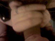 FPOV quickie blow job, cum in mouth 2/16